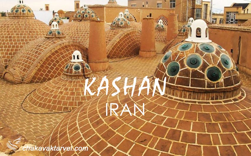 بازدید از کاشان شهر فرهنگ و سنت ایران و مهد تمدن کهن